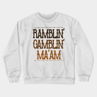 Ramblin' Gamblin Ma'am Crewneck Sweatshirt